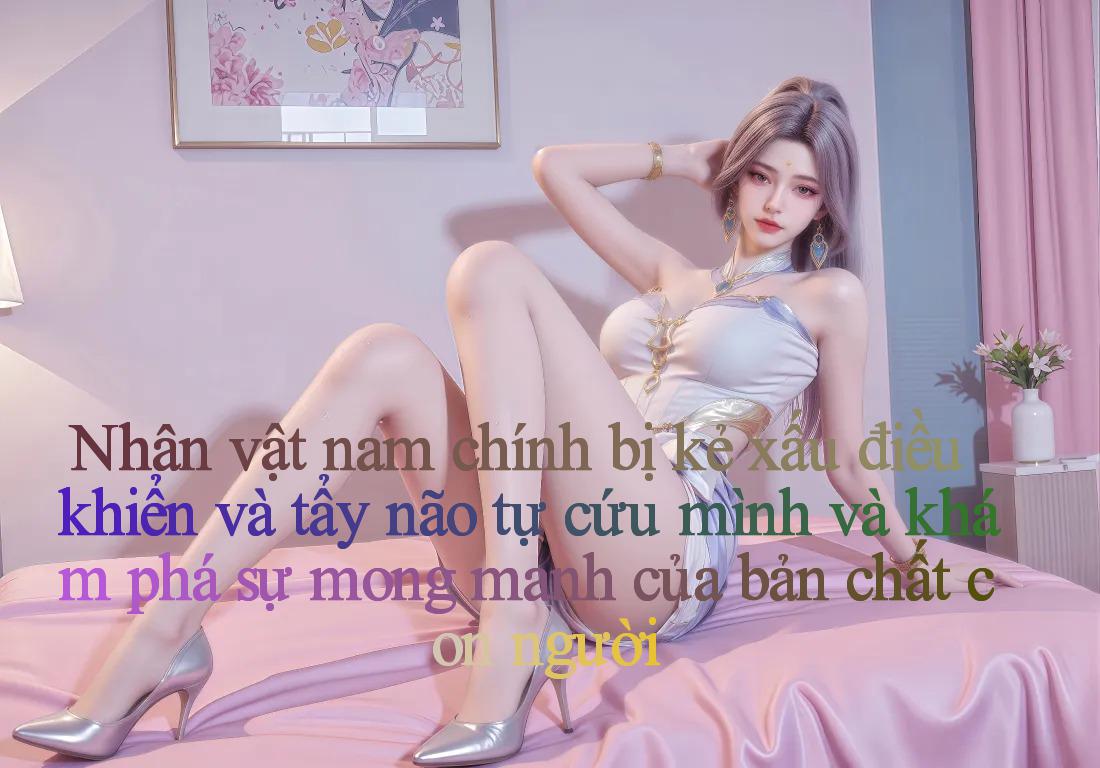 Nhân vật nam chính bị kẻ xấu điều khiển và tẩy não： tự cứu mình và khám phá sự mong manh của bản chất con người