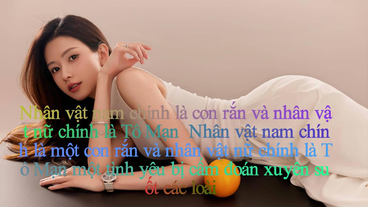 Nhân vật nam chính là con rắn và nhân vật nữ chính là Tô Mạn ｜ Nhân vật nam chính là một con rắn và nhân vật nữ chính là Tô Mạn： một tình yêu bị cấm đoán xuyên suốt các loài